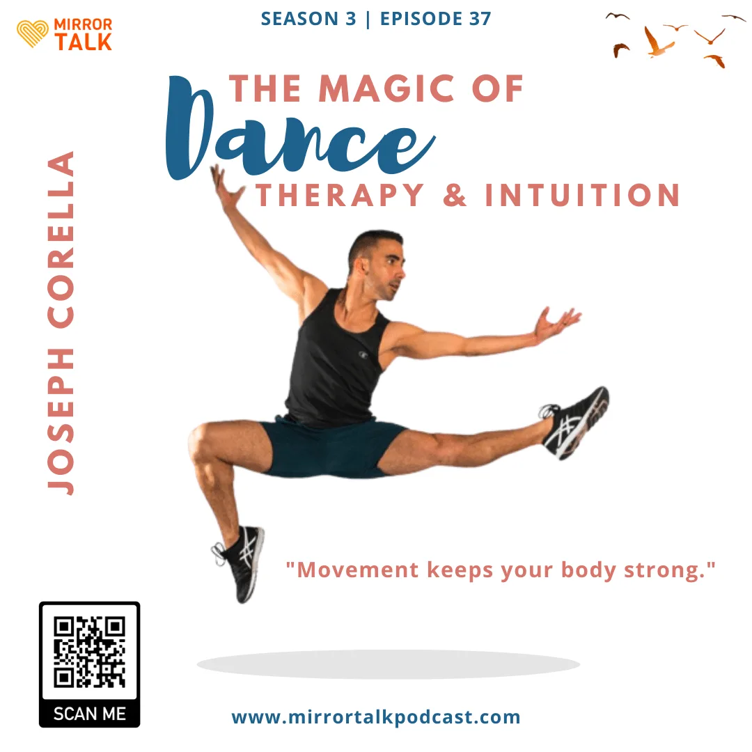 Joseph Corella: The Magic of Dance Therapy And Intuition Joseph Corella On Mirror Talk 1