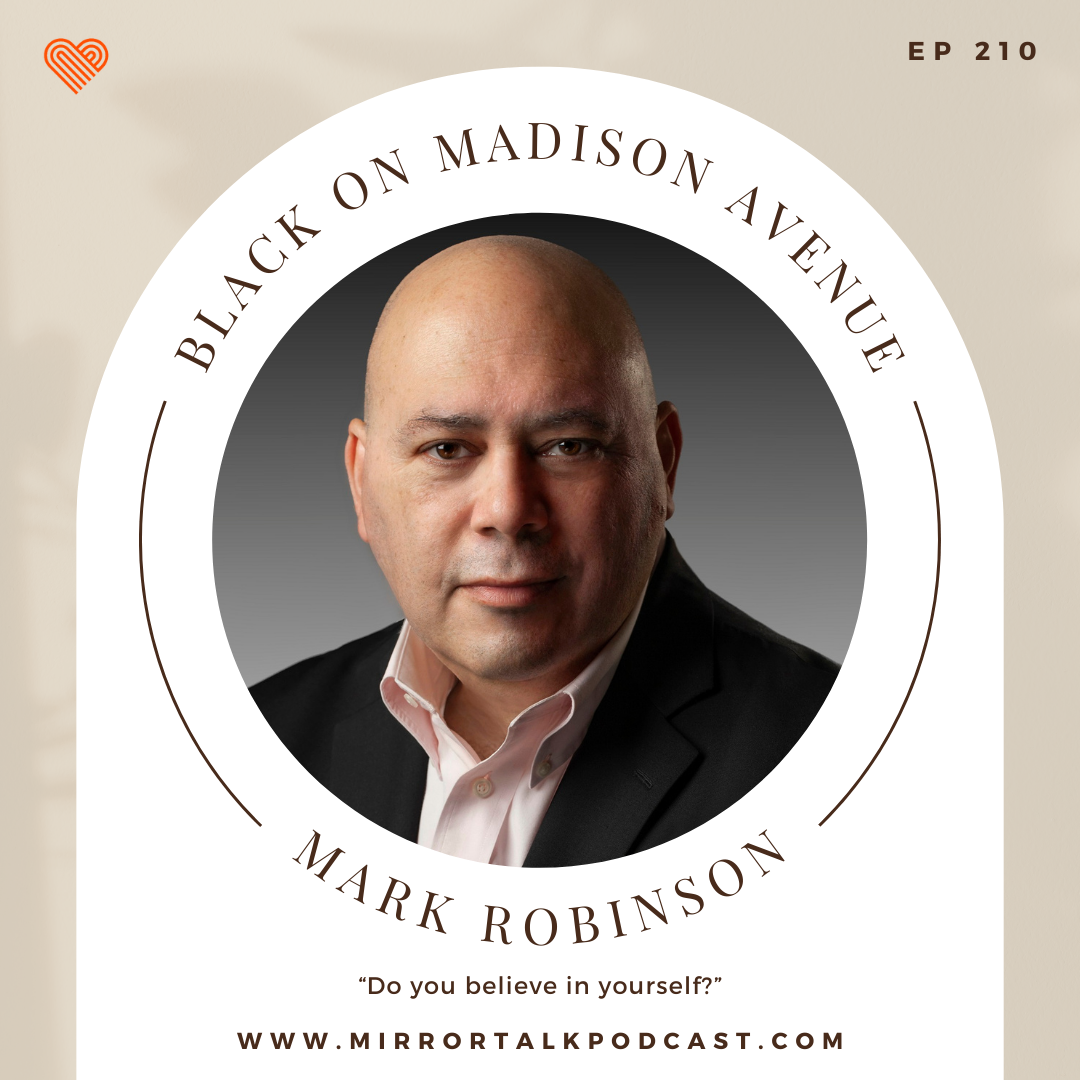 Mark Robinson on Mirror Talk Soulful Conversations for Black on Madison Avenue