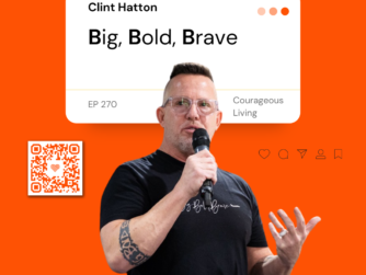 How to Live Courageously in a Risky World with Clint Hatton
