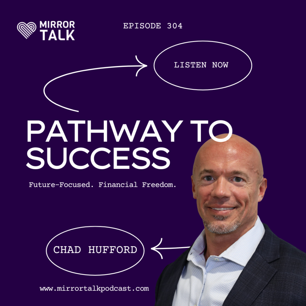 Creating a Future-Focused Mindset for Success with Chad Hufford
