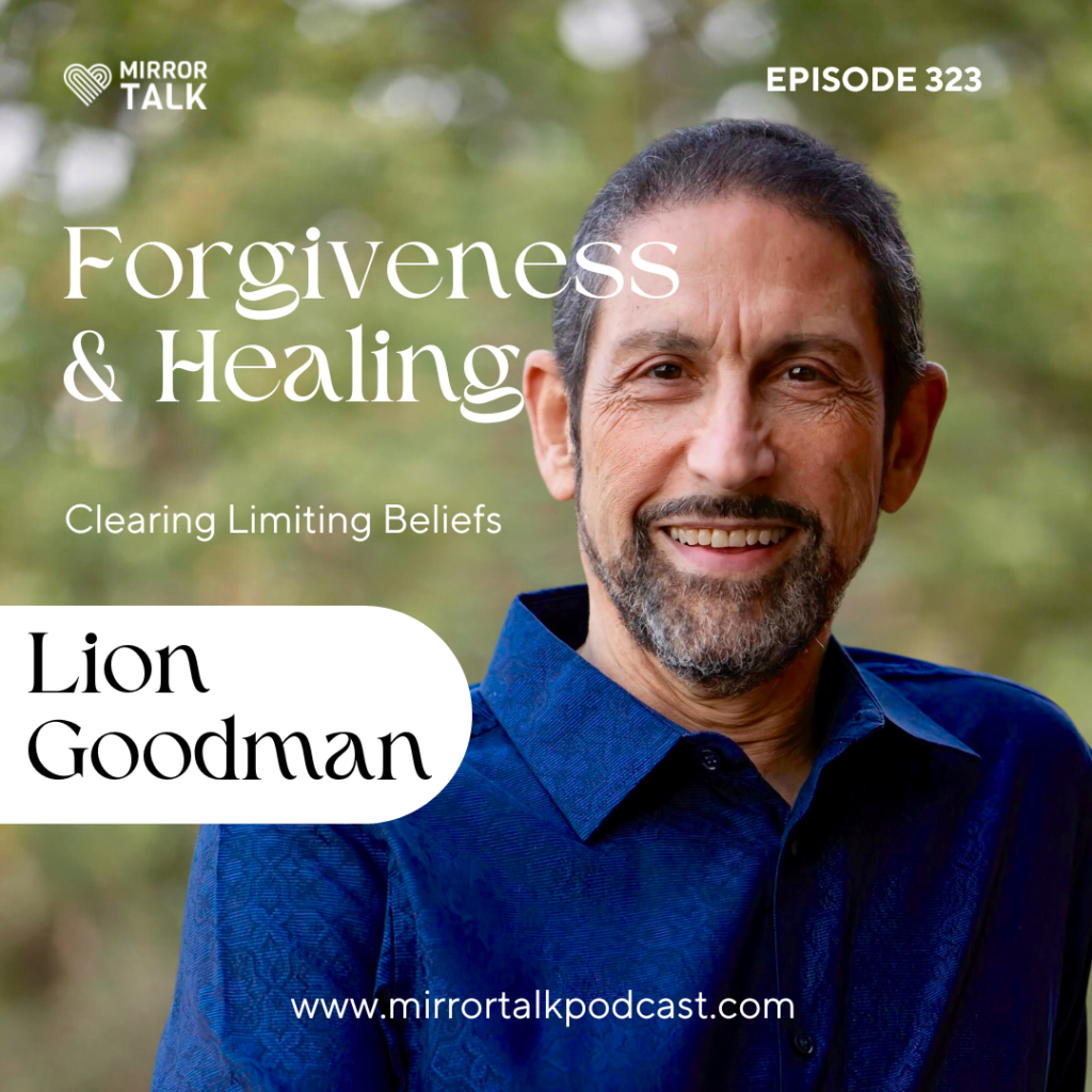 Forgiveness and Healing with Lion Goodman