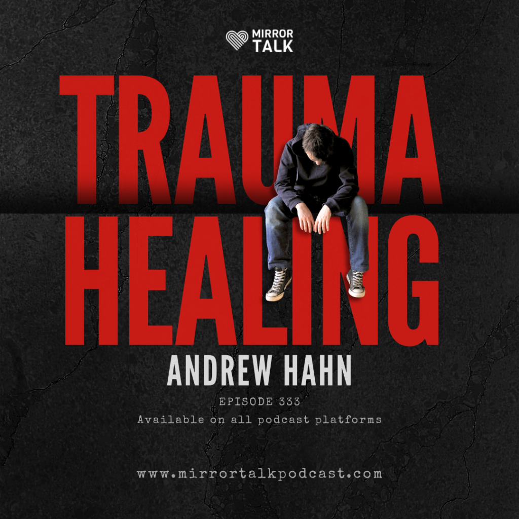 The Key to Trauma Healing with Andrew Hahn