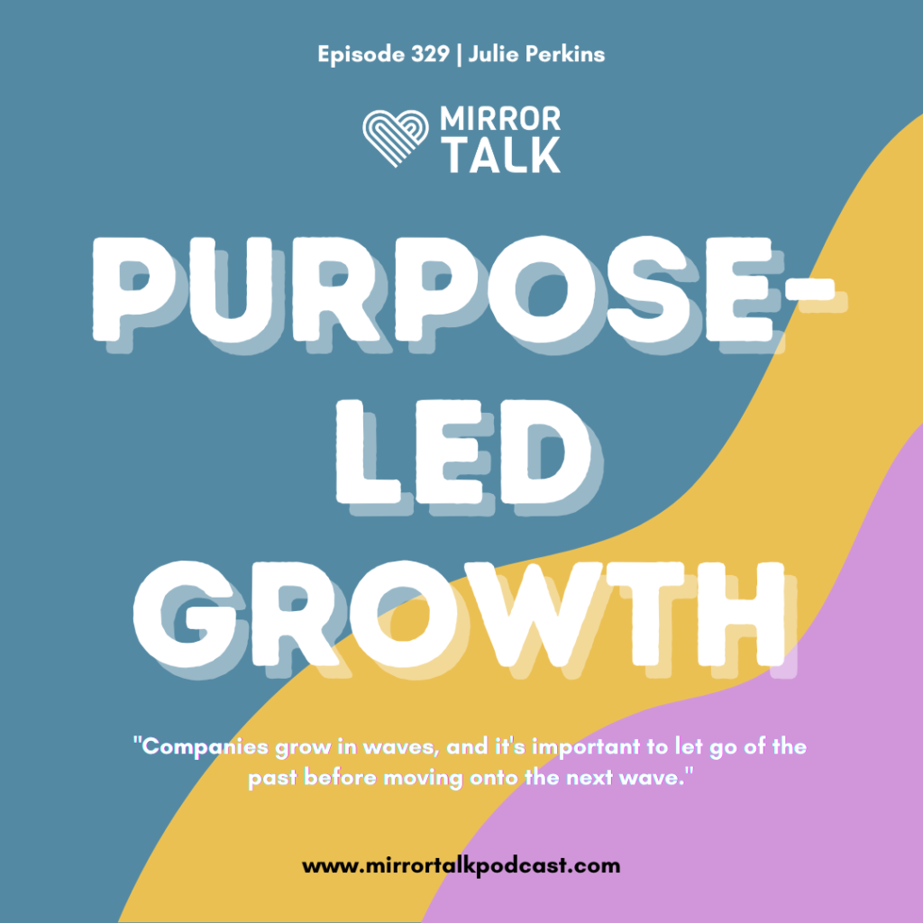 Purpose-Led Growth with Julie Perkins
