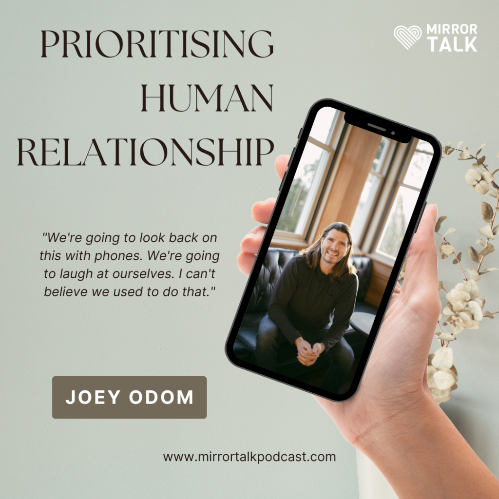 Joey Odom on How To Prioritise Human Relationships