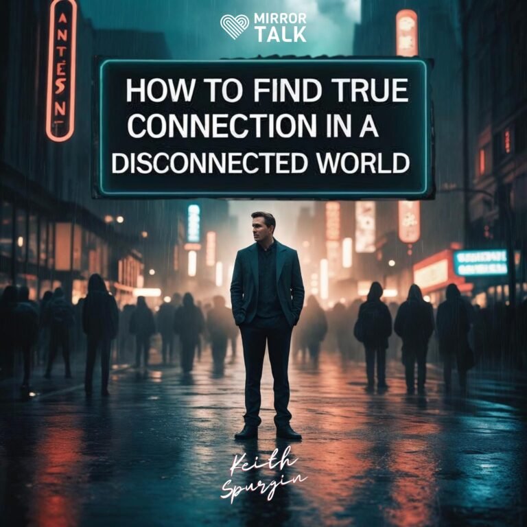 How to Find True Connection in a Disconnected World with Keith Spurgin