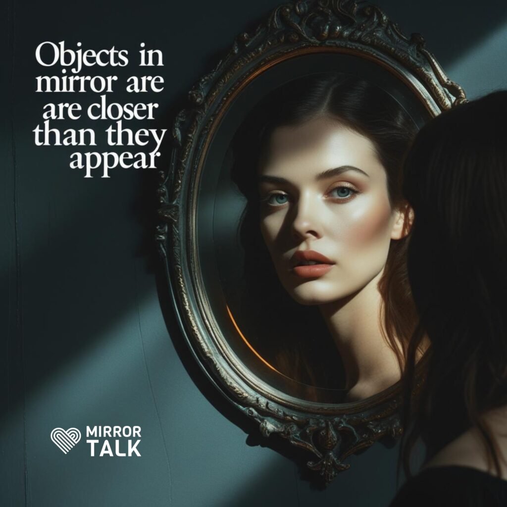 Objects In Mirror Are Closer Than They Appear