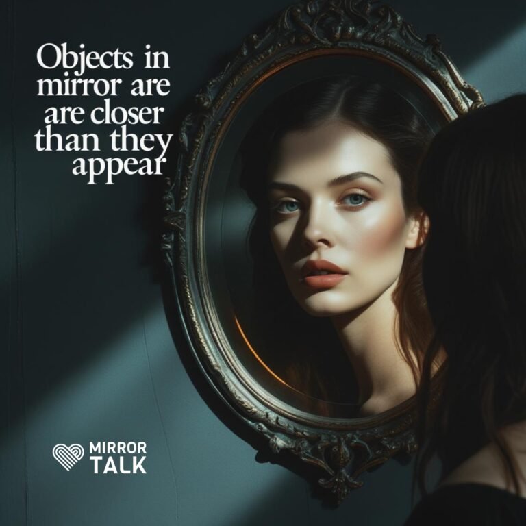 Objects In Mirror Are Closer Than They Appear