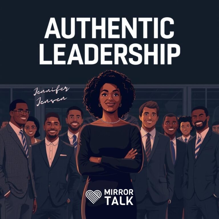 How Authentic Leadership Transforms Teams, Trust, and the Way We Show Up