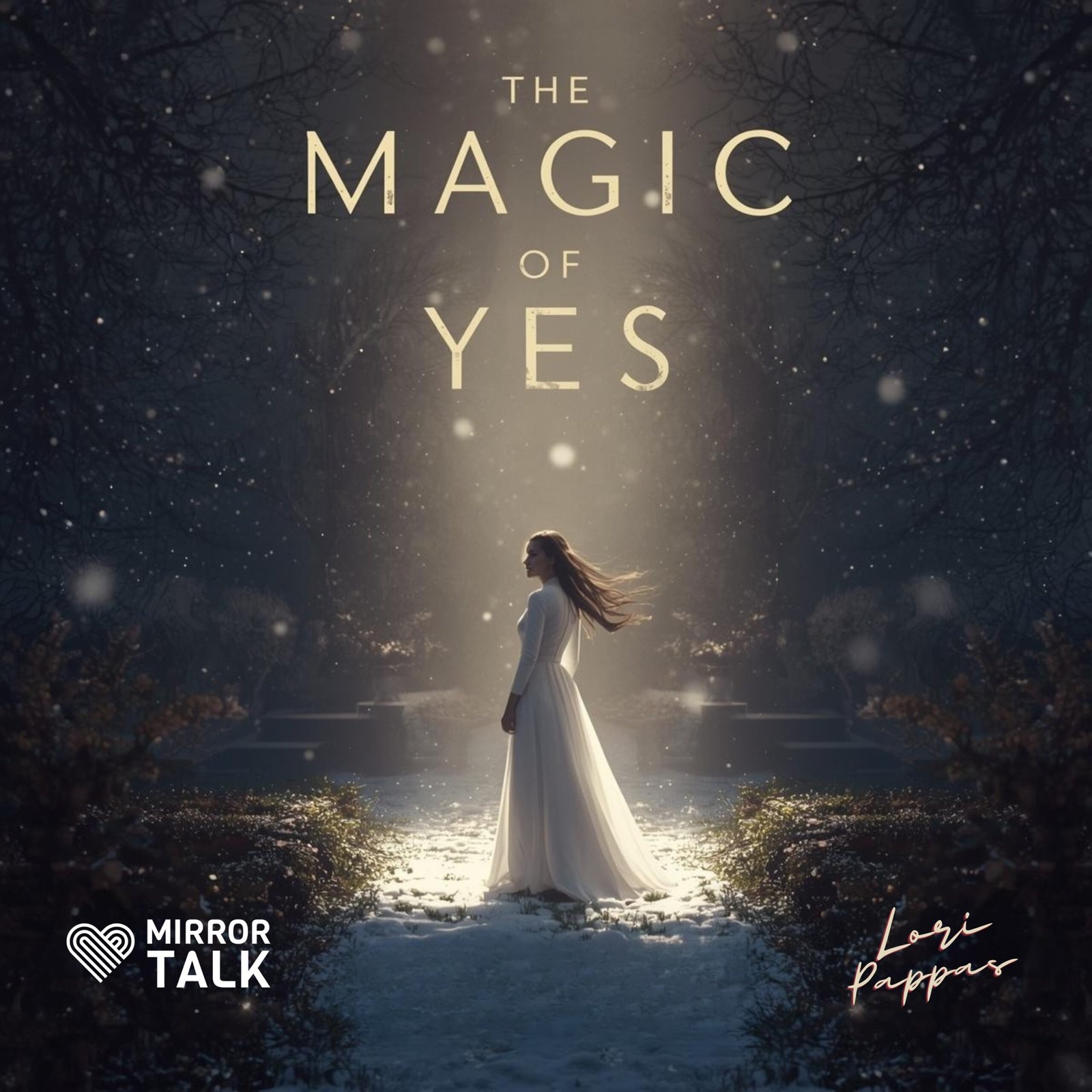 The Magic of Yes with Lori Pappas The Magic of Yes with Lori Pappas