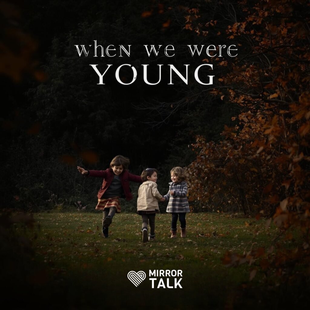 When We Were Young: The Fire, the Falls, and the Becoming