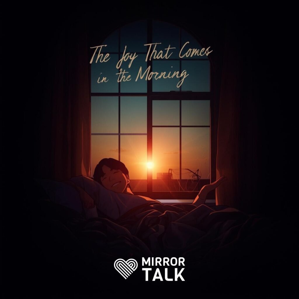 The Joy That Comes in the Morning