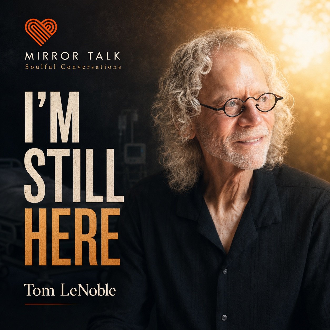 Resilience After Adversity: What Tom LeNoble Teaches Us About Reinvention, Presence, and Purpose