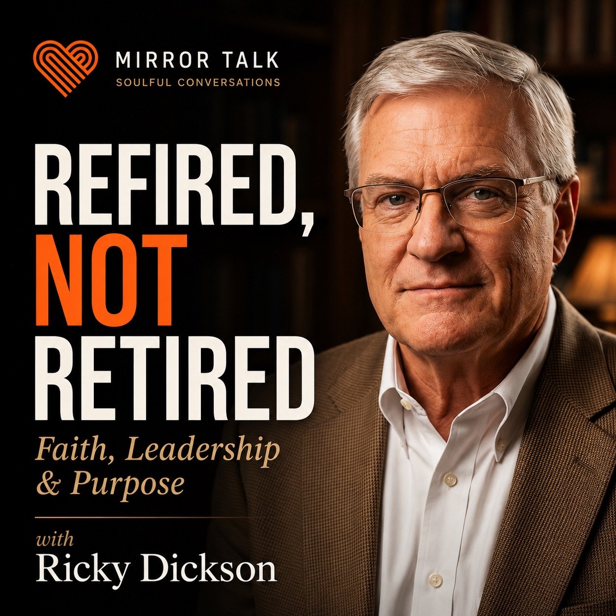 Refired, Not Retired: Ricky Dickson on Faith, Leadership, Purpose, and Living One Scoop at a Time Refired, Not Retired: Ricky Dickson on Faith, Leadership, Purpose, and Living One Scoop at a Time