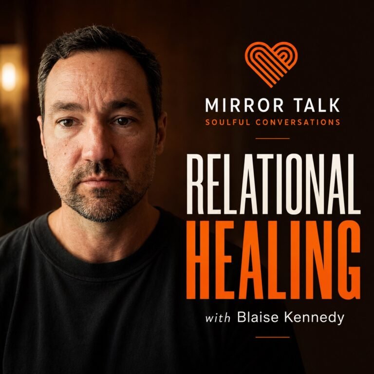 From Insight to Embodiment: Healing Trauma Through Relationship (with Blaise Kennedy)