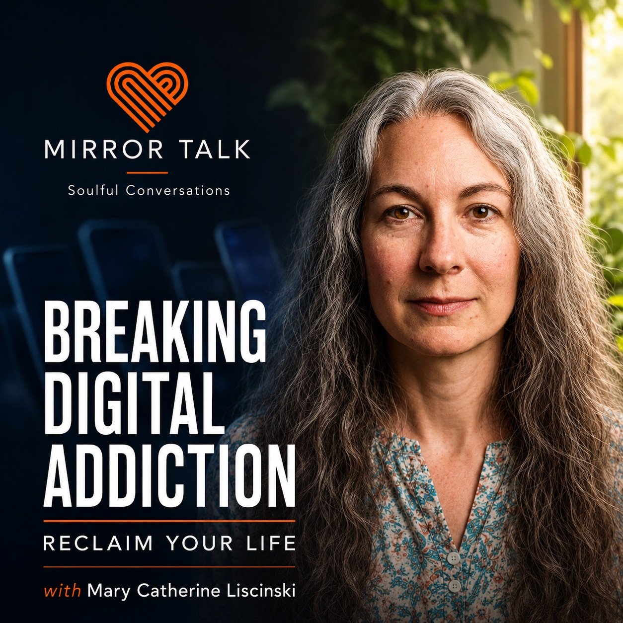 Are Screens Stealing Your Life? Breaking Digital Addiction & Reclaiming Connection with Mary Catherine Liscinski